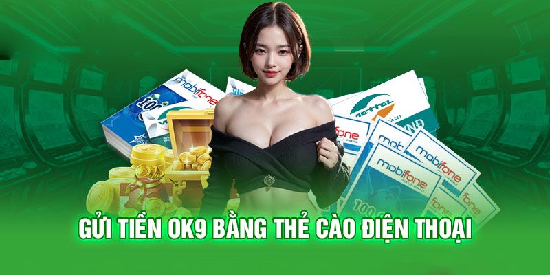 Chỉ dẫn nạp tiền OK9 qua hình thức thẻ cào điện thoại