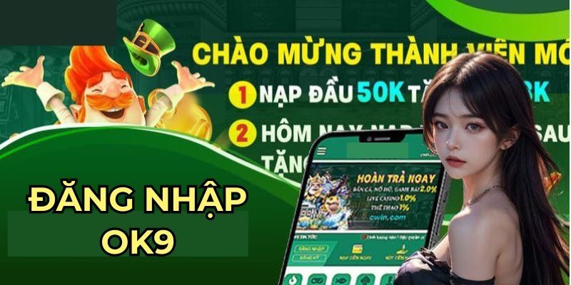 Những lưu ý quan trọng khi đăng nhập OK9